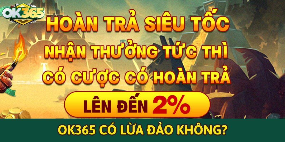 OK365 Có lừa đảo không